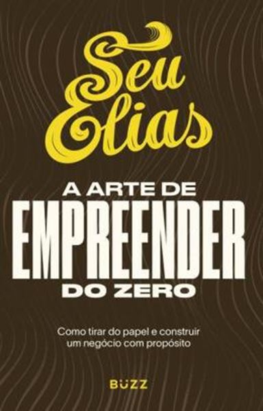 Picture of A ARTE DE EMPREENDER DO ZERO