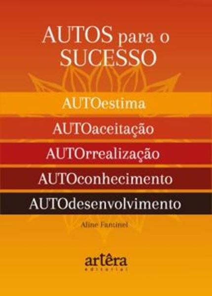 Picture of AUTOS PARA O SUCESSO - AUTOESTIMA, AUTOACEITACAO, AUTORREALIZACAO, AUTOCONHECIMENTO E AUTODESENVOLVIMENTO