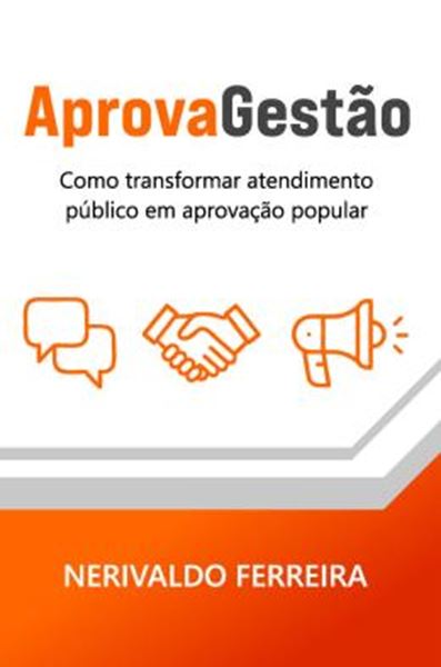 Picture of APROVAGESTAO - COMO TRANSFORMAR ATENDIMENTO PUBLICO EM APROVACAO POPULAR