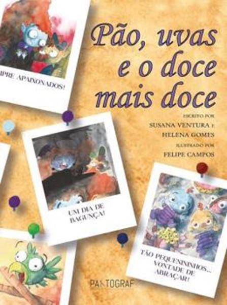 Picture of PAO, UVAS E O DOCE MAIS DOCE