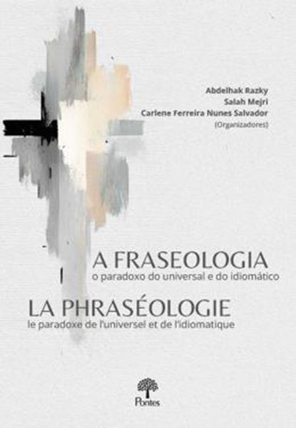Picture of A FRASEOLOGIA O PARADOXO DO UNIVERSAL E DO IDIOMATICO