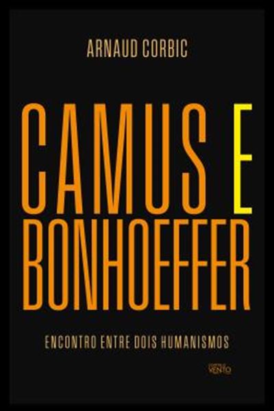 Picture of CAMUS E BONHOEFFER - ENCONTRO ENTRE DOIS HUMANISMOS