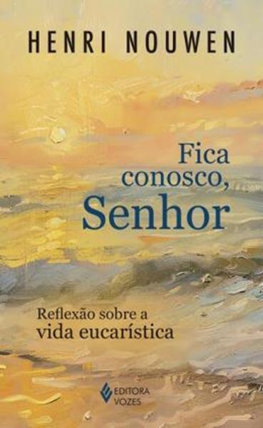 Picture of FICA CONOSCO, SENHOR - REFLEXAO SOBRE A VIDA EUCARISTICA
