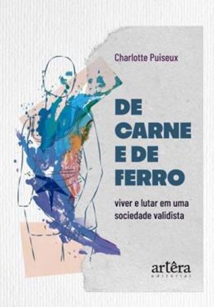 Picture of DE CARNE E DE FERRO - VIVER E LUTAR EM UMA SOCIEDADE VALIDISTA