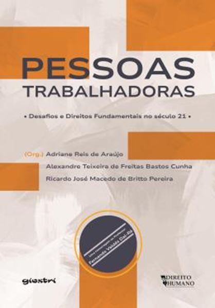 Picture of PESSOAS TRABALHADORAS - DESAFIOS E DIREITOS FUNDAMENTAIS NO SECULO 21