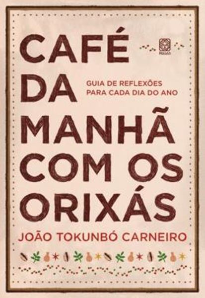 Picture of CAFE DA MANHA COM OS ORIXAS - GUIA DE REFLEXOES PARA CADA DIA DO ANO