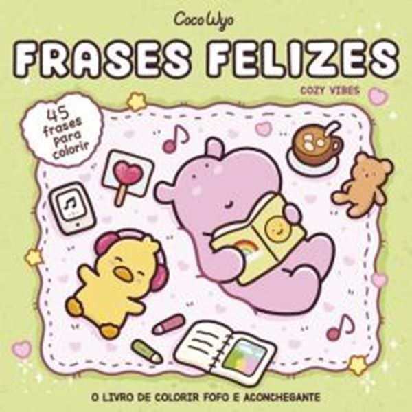 Picture of FRASES FELIZES (COZY VIBES) – LIVRO DE COLORIR COCO WYO COM FRASES INSPIRADORAS PARA COLORIR