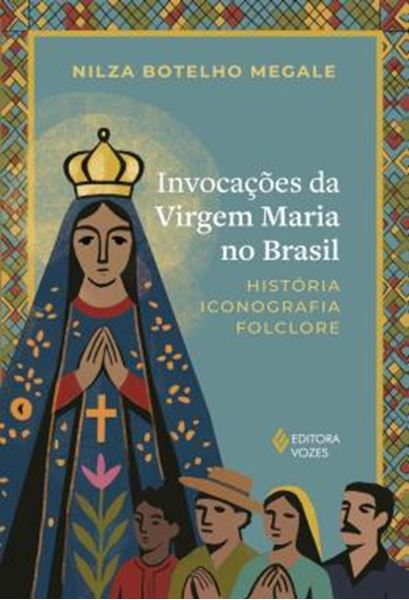 Picture of INVOCACOES DA VIRGEM MARIA NO BRASIL - HISTORIA ICONOGRAFIA FOLCLORE - 8ª ED