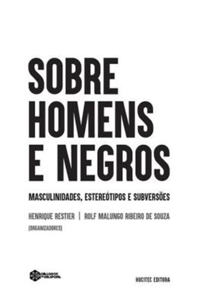 Picture of SOBRE HOMENS E NEGROS - MASCULINIDADES, ESTEREOTIPOS E SUBVERSOES