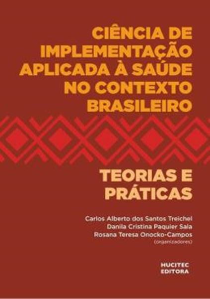 Picture of CIENCIA DE IMPLEMENTACAO APLICADA A SAUDE NO CONTEXTO BRASILEIRO: TEORIAS E PRATICAS