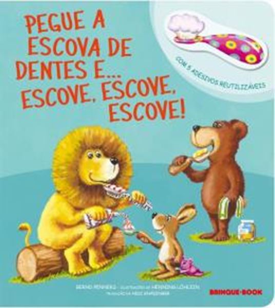 Picture of PEGUE A ESCOVA DE DENTES E... ESCOVE, ESCOVE, ESCOVE!