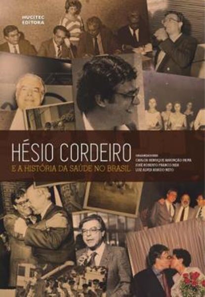Picture of HESIO CORDEIRO: E A HISTORIA DA SAUDE NO BRASIL