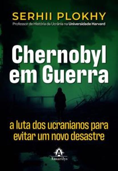 Picture of CHERNOBYL EM GUERRA - A LUTA DOS UCRANIANOS PARA EVITAR UM NOVO DESASTRE NUCLEAR