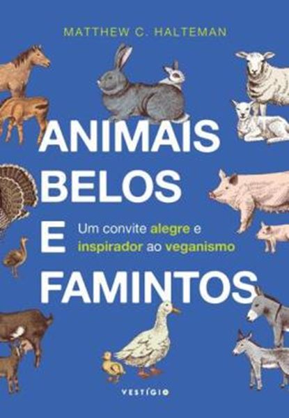 Picture of ANIMAIS BELOS E FAMINTOS - UM CONVITE ALEGRE E INSPIRADOR AO VEGANISMO