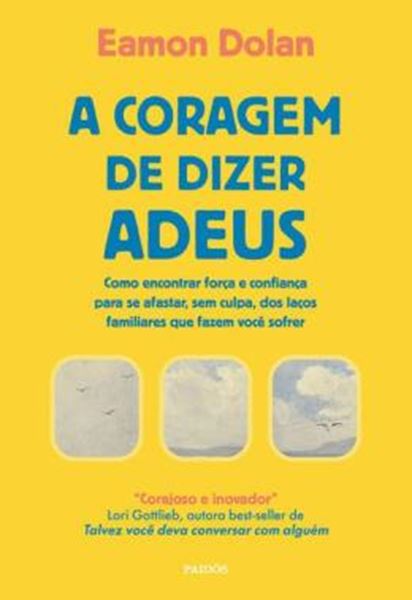 Picture of A CORAGEM DE DIZER ADEUS