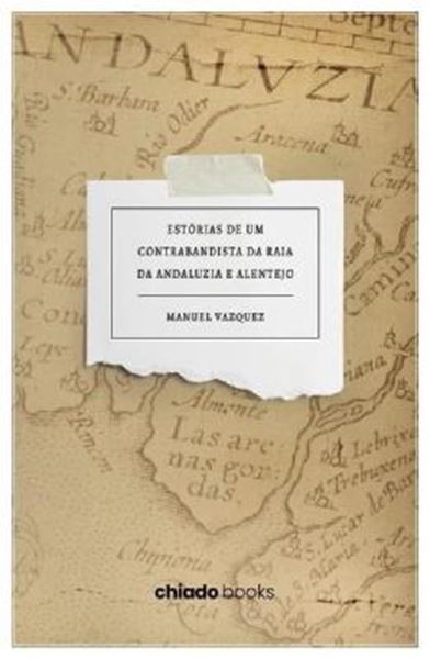 Picture of ESTORIAS DE UM CONTRABANDISTA DA RAIA DA ANDALUZIA E ALENTEJO