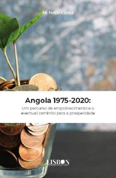 Picture of ANGOLA 1975-2020: UM PERCURSO DE EMPOBRECIMENTO E O EVENTUAL CAMINHO PARA A PROSPERIDADE