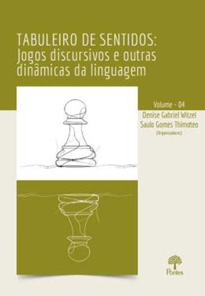 Picture of TABULEIRO DE SENTIDOS - JOGOS DISCURSIVOS E OUTRAS DINAMICAS DA LINGUAGEM - VOL. 04