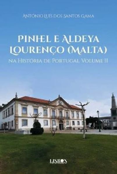 Picture of PINHEL E ALDEYA LOURENCO (MALTA) NA HISTORIA DE PORTUGAL - VOLUME II