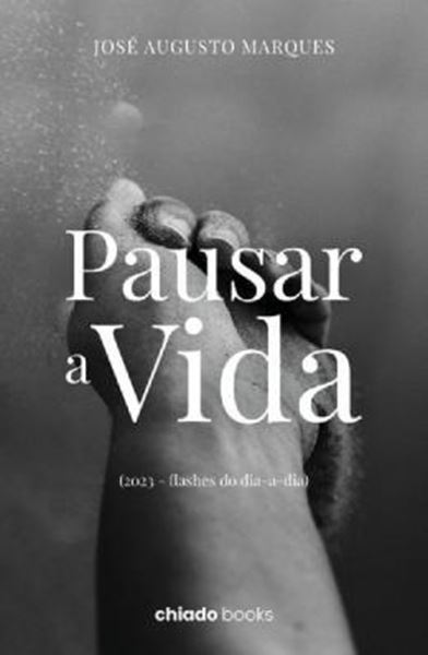 Picture of PAUSAR A VIDA (2023 - FLASHES DO DIA-A-DIA)