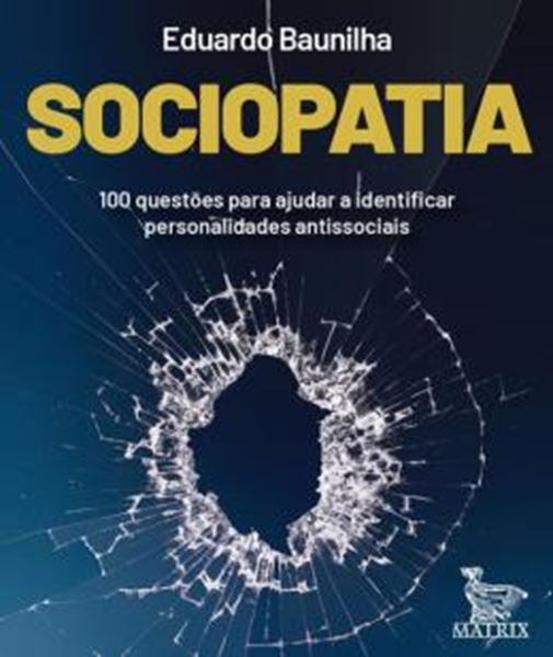 Picture of SOCIOPATIA - 100 QUESTOES PARA AJUDAR A IDENTIFICAR PERSONALIDADES ANTISSOCIAIS