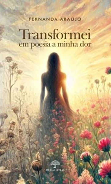 Picture of TRANSFORMEI EM POESIA A MINHA DOR