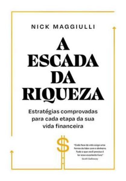 Picture of A ESCADA DA RIQUEZA - ESTRATEGIAS COMPROVADAS PARA CADA ETAPA DA SUA VIDA FINANCEIRA