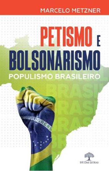 Picture of PETISMO E BOLSONARISMO - POPULISMO BRASILEIRO