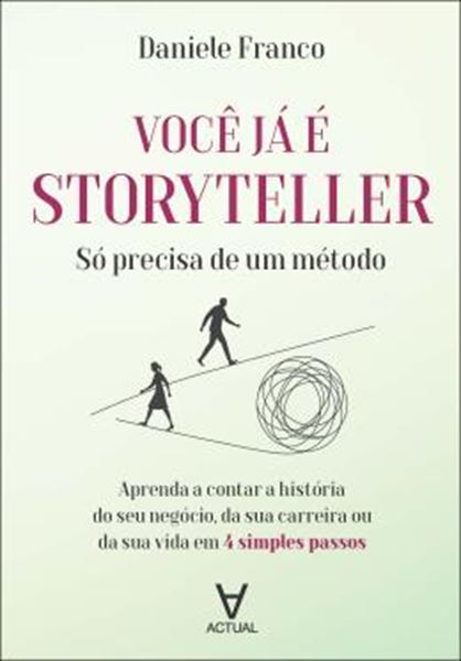 Picture of VOCE JA E STORYTELLER - SO PRECISA DE UM METODO - APRENDA A CONTAR A HISTORIA DO SEU NEGOCIO, DA SUA CARREIRA OU DA SUA VIDA EM 4 SIMPLES PASSOS