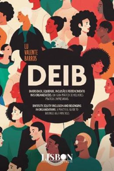 Picture of DEIB - DIVERSIDADE, EQUIDADE, INCLUSAO E PERTENCIMENTO NAS ORGANIZACOES - UM GUIA PRATICO DE MELHORES PRATICAS EMPRESARIAIS