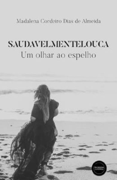 Picture of SAUDAVELMENTELOUCA - UM OLHAR AO ESPELHO