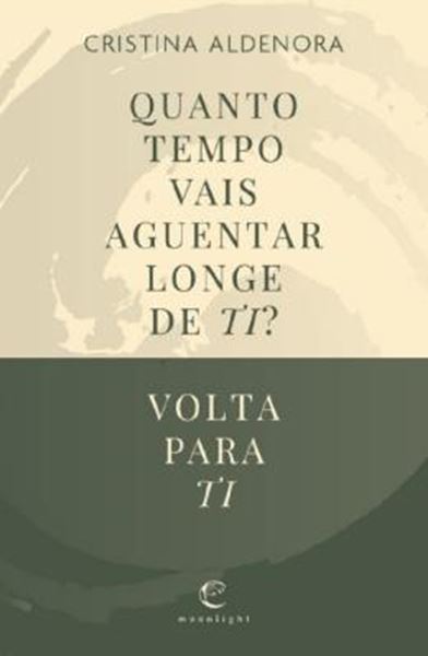 Picture of QUANTO TEMPO VAIS AGUENTAR LONGE DE TI? VOLTA PARA TI
