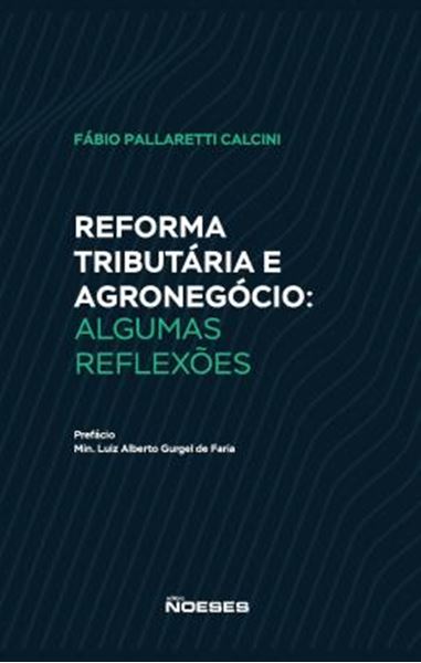 Picture of REFORMA TRIBUTARIA E AGRONEGOCIO - ALGUMAS REFLEXOES