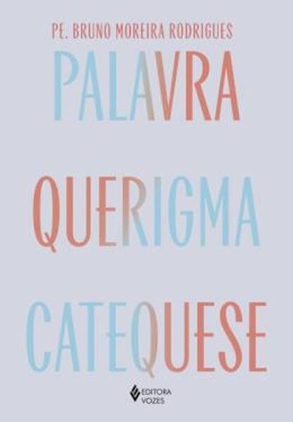 Picture of PALAVRA, QUERIGMA E CATEQUESE