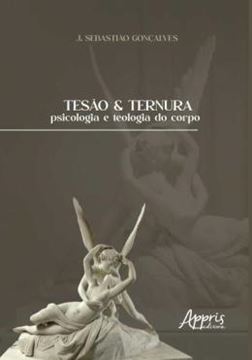 Imagem de TESAO & TERNURA - PSICOLOGIA E TEOLOGIA DO CORPO