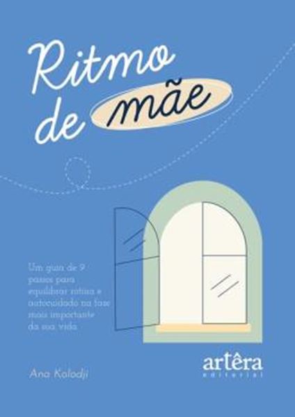 Picture of RITMO DE MAE - UM GUIA DE 9 PASSOS PARA EQUILIBRAR ROTINA E AUTOCUIDADO NA FASE MAIS IMPORTANTE DA SUA VIDA