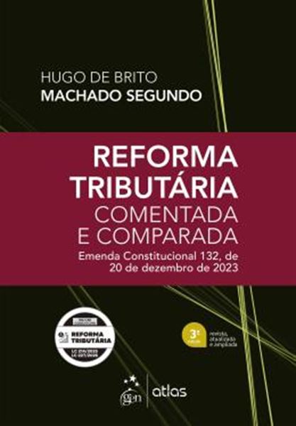 Picture of REFORMA TRIBUTARIA COMENTADA E COMPARADA - EMENDA CONSTITUCIONAL. 132, DE 20 DE DEZEMBRO DE 2023- 3ª  ED 2026