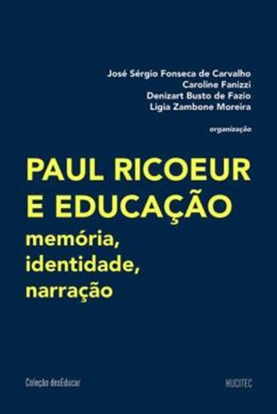 Picture of PAUL RICOEUR E EDUCACAO - MEMORIA, IDENTIDADE, NARRACAO