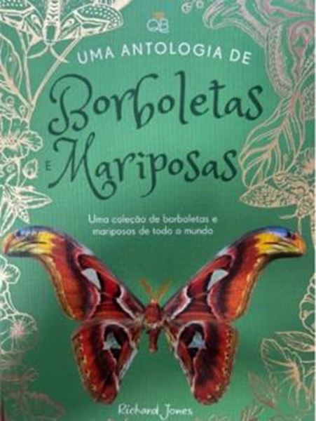 Picture of UMA ANTOLOGIA DE BORBOLETAS E MARIPOSAS - UMA COLECAO DE BORBOLETAS E MARIPOSAS DE TODO MUNDO