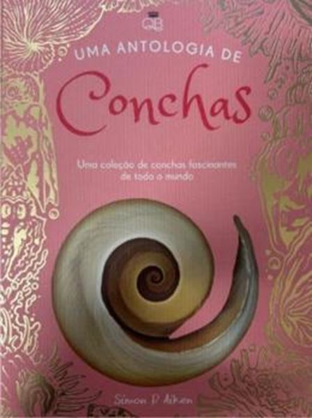 Picture of UMA ANTOLOGIA DE CONCHAS - UMA COLECAO DE CONCHAS FASCINANTES DE TODO O MUNDO
