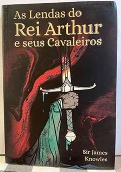 Picture of AS LENDAS DO REI ARTHUR E SEUS CAVALEIROS