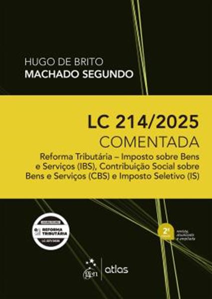 Picture of LC 214/2025 COMENTADA: REFORMA TRIBUTARIA - IBS, CBS E IS - 2ª EDICAO 2026