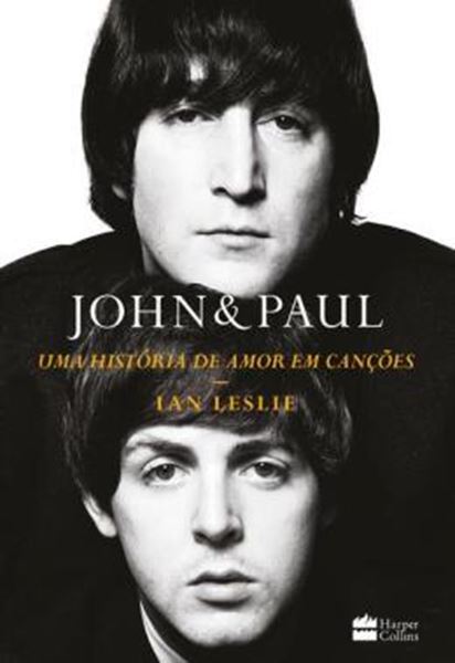 Picture of JOHN & PAUL - UMA HISTORIA DE AMOR EM CANCOES – OS BASTIDORES DA PARCERIA ENTRE OS GENIOS DOS BEATLES