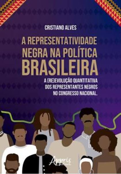 Picture of A REPRESENTATIVIDADE NEGRA NA POLITICA BRASILEIRA - 2ª ED