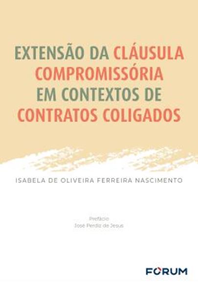 Picture of EXTENSAO DA CLAUSULA COMPROMISSORIA EM CONTEXTOS DE CONTRATOS COLIGADOS