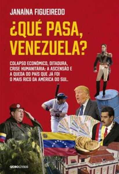 Picture of ?QUE PASA, VENEZUELA? - COLAPSO ECONOMICO, DITADURA, CRISE HUMANITARIA - A ASCENCAO E A QUEDA DO PAIS QUE JA FOI O MAIS RICO DA AMERICA DO SUL