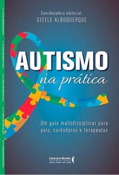 Picture of AUTISMO NA PRATICA - UM GUIA MULTIDICIPLINAR PARA PAIS ,CUIDADORES E TERAPEUTAS