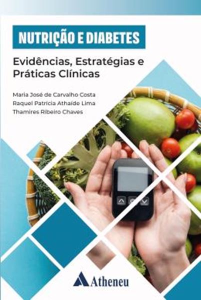 Picture of NUTRICAO E DIABETES, EVIDENCIAS, ESTRATEGIAS E PRATICAS CLINICAS