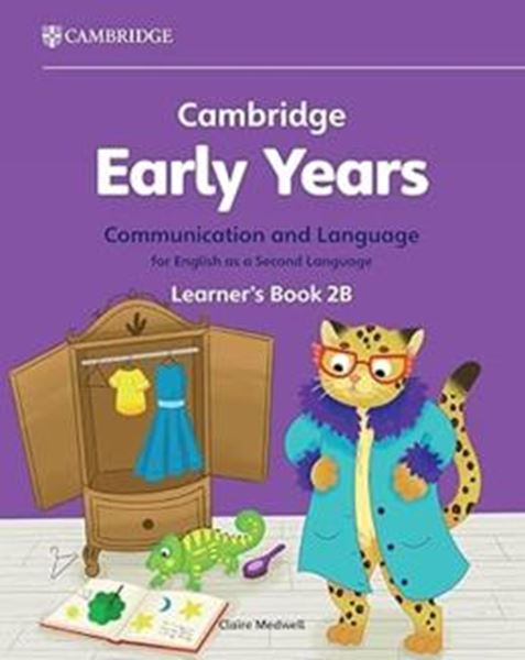 Picture of CAMBRIDGE EARLY YEARS  2B COMMUNICATION AND LANGUAGE FOR ENGLISH AS A SECOND LANGUAGE LEARNERS BOOK