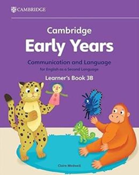Picture of CAMBRIDGE EARLY YEARS 3B COMMUNICATION AND LANGUAGE FOR ENGLISH AS A SECOND LANGUAGE LEARNERS BOOK